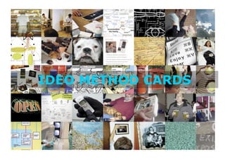 IDEO METHOD CARDS
 