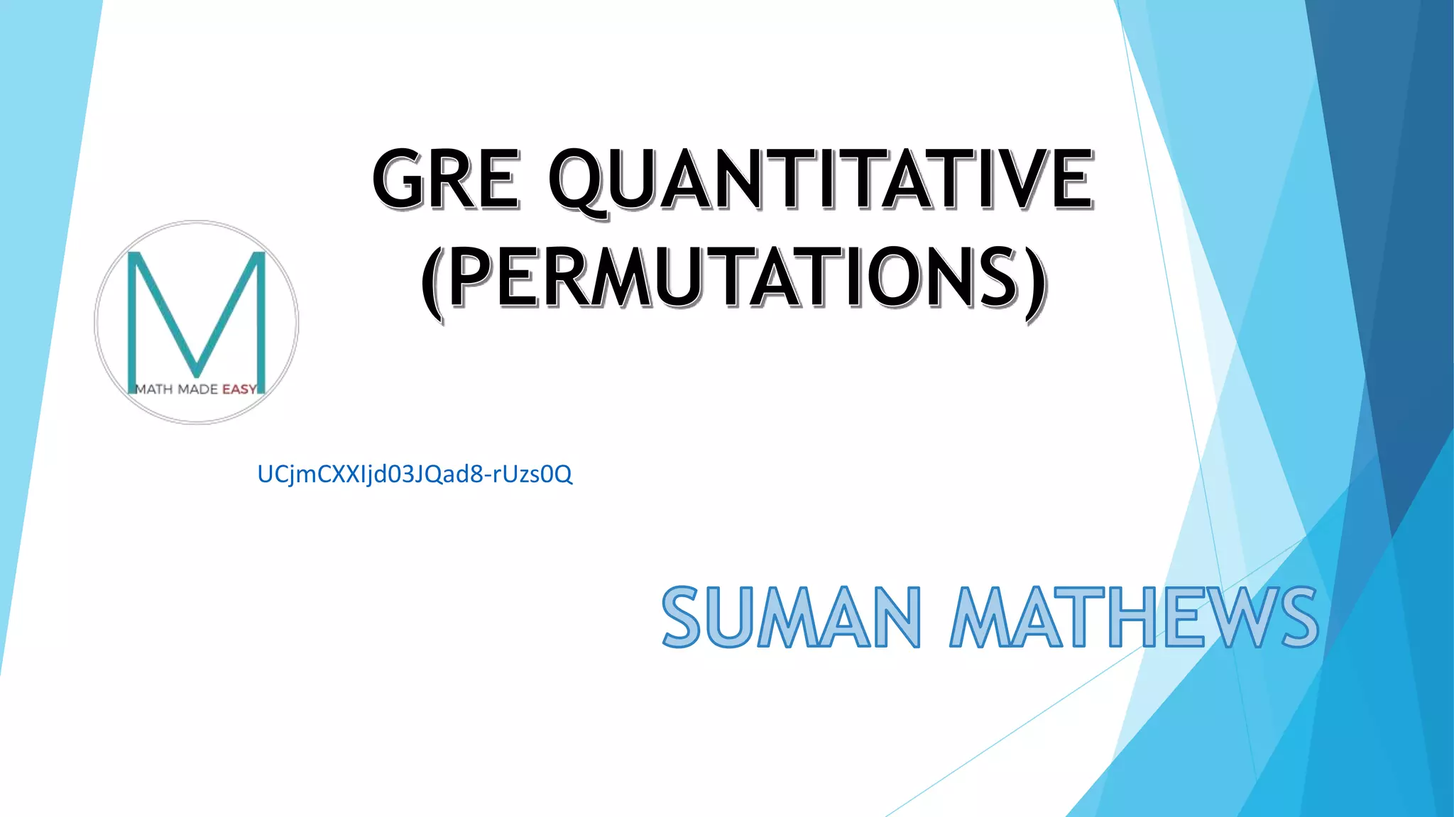 GRE QUANTITATIVE PERMUTATIONS, COMBINATIONS AND PROBABILITY PPT