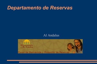 Departamento de Reservas Al Andalus 