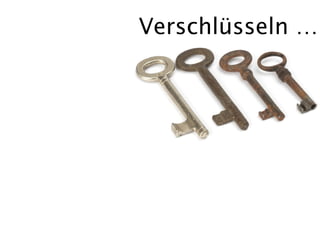 Verschlüsseln …
 