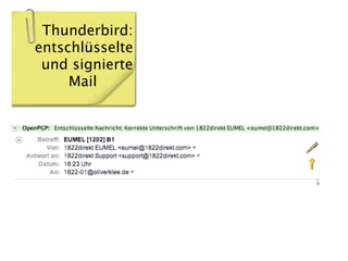 Thunderbird:
entschlüsselte
 und signierte
     Mail
 