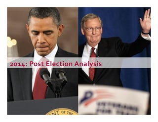 2014: 
Post 
Election 
Analysis 
 