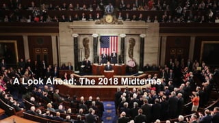 22
A Look Ahead: The 2018 Midterms
 