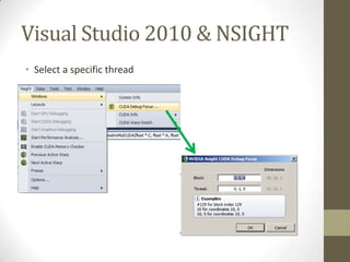 Visual Studio 2010 & NSIGHT
• Select a specific thread
 