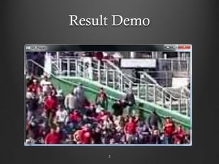 Result Demo




     5
 