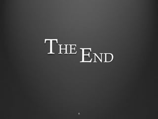 THE END

   6
 