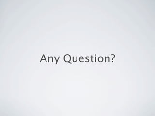Any Question?
 