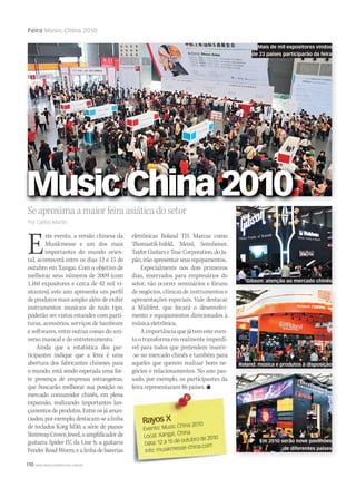 110 WWW.MUSICAEMERCADO.COM.BR
Feira Music China 2010
Rayos XRayos X
Evento: Music China 2010
Local: Xangai, China
Data: 12 a 15 de outubro de 2010
Info: musikmesse-china.com
Este evento, a versão chinesa da
Musikmesse e um dos mais
importantes do mundo orien-
tal, acontecerá entre os dias 12 e 15 de
outubro em Xangai. Com o objetivo de
melhorar seus números de 2009 (com
1.160 expositores e cerca de 42 mil vi-
sitantes), este ano apresenta um perfil
de produtos mais amplo: além de exibir
instrumentos musicais de todo tipo,
poderão ser vistos estandes com parti-
turas, acessórios, serviços de hardware
e softwares, entre outras coisas do uni-
verso musical e do entretenimento.
Ainda que a estatística dos par-
ticipantes indique que a feira é uma
abertura dos fabricantes chineses para
o mundo, está sendo esperada uma for-
te presença de empresas estrangeiras,
que buscarão melhorar sua posição no
mercado consumidor chinês, em plena
expansão, realizando importantes lan-
çamentos de produtos. Entre os já anun-
ciados,porexemplo,destacam-sealinha
de teclados Korg M50; a série de pianos
SteinwayCrownJewel,oamplificadorde
guitarra Spider IV, da Line 6; a guitarra
Fender Road Worm; e a linha de baterias
Music China 2010
eletrônicas Roland TD. Marcas como
Thomastik-Infeld, Meinl, Sennheiser,
Taylor Guitars e Teac Corporation, do Ja-
pão,irãoapresentarseusequipamentos.
Especialmente nos dois primeiros
dias, reservados para empresários do
setor, vão ocorrer seminários e fóruns
de negócios, clínicas de instrumentos e
apresentações especiais. Vale destacar
a Midifest, que focará o desenvolvi-
mento e equipamentos direcionados à
música eletrônica.
A importância que já tem este even-
to o transforma em realmente imperdí-
vel para todos que pretendem inserir-
-se no mercado chinês e também para
aqueles que querem realizar bons ne-
gócios e relacionamentos. No ano pas-
sado, por exemplo, os participantes da
feira representaram 86 países. 
Mais de mil expositores vindos
de 23 países participarão da feira
Gibson: atenção ao mercado chinês
Roland: música e produtos à disposição
Em 2010 serão nove pavilhões
de diferentes países
Seaproximaamaiorfeiraasiáticadosetor
Por Carlos Martin
mm50_MusicChina.indd 110 06/09/2010 16:25:00
 