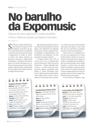 112 WWW.MUSICAEMERCADO.COM.BR
Feiras Eventos paralelos
No barulho
da ExpomusicMarcas do setor organizam eventos paralelos
à feira e oferecem opções aos lojistas visitantes
Por Juliana Cruz
Tagima Dream Team
Marcas: Tagima, N. Zaganin,
Bose, Memphis, Bends, LL Audio
Technology, Solez, Groove,
Monterey, Basso Straps, Odery,
Santo Angelo, NCA e Orion
Datas: 19, 20 e 21 de setembro
Horário: das 9h às 20h
Local: Moinho Eventos - Rua
Borges de Figueiredo, 510 -
Mooca, São Paulo / SP
Info: Entrada, 2 quilos
de alimento não perecível
SãoPauloéacidade-sededaExpo-
musicdesdesuacriação,em1974.
Atualmente,oencontro,cujopal-
coéoExpoCenterNorte,éconsiderado
a maior feira de instrumentos musicais
e equipamentos de áudio da Améri-
ca Latina. Isso porque, durante seu
período de execução, a cidade recebe
compradores e expositores de diversas
partes do mundo interessados em co-
nheceroslançamentosdosetorefechar
negócios,alémdemedirareceptividade
do consumidor final, também presente
emalgunsdiasdoevento.
Aproveitandooperíodoqueconcen-
tramilharesdeinteressadosnosetor,há
alguns anos fabricantes do segmento
começaram a investir e organizar even-
tos paralelos na capital paulista, a fim
de promover seus produtos, e de seus
parceiros,demaneiraexclusiva.
O Tagima Dream Team, TDT, já
está em seu 5º ano e é realizado dias
antes da Expomusic. Além das marcas
daMarutec—Tagima,Memphis,Bose
e outras —, o evento conta com a pre-
sença de empresas convidadas, como
Bends, LL Audio Technology, Solez,
Groove,Monterey,BassoStraps,Odery,
Santo Angelo, NCA e Orion. A feira é
aberta ao consumidor final no primei-
ro e terceiro dias. Já o dia 20 será dedi-
cado apenas aos lojistas, e será o Bose
Day, que visa apresentar os produtos
da mais recente marca da Marutec.
Outro evento é a Conferência Pri-
me, já em seu segundo ano. O evento
da Prime Music consiste em uma ceri-
mônia de premiação de sua equipe de
vendas, e exposição de seus produtos e
dasmarcasquedistribui,comoaMeinl
Cymbals e a Ahead. Este ano, alguns
lojistasconvidadosemúsicosparceiros
terão a chance de conhecer em primei-
ramãoosequipamentosdasrecém-ad-
quiridas marcas da Prime: Regal Tip e
PremierDrumsPercussion.
O II Encontro de Negócios, orga-
II Encontro de Negócios
Marcas: Crafter, Adah, Attack,
Condor, Krest, Onerr e Powerclick
Data: 22, 23 e 24 de setembro
Horário: das 9h às 19h
Local: Comfort Hotel
Downtown, Rua Araújo, 141 -
República, São Paulo / SP
Info: Evento exclusivo
para lojistas do segmento
Conferência Prime 2010
Marcas: Prime, Meinl Cymbals,
Regal Tip, Ahead, Premier Drums
 Percussion
Data: 23 de setembro
Horário: 20h
Local: Novotel São Paulo Center
Norte - Av. Zachi Narchi, 500 -
Vila Guilherme, São Paulo / SP
Info: Evento fechado a convidados
mm50_eventos.indd 112 04/09/2010 11:38:48
 
