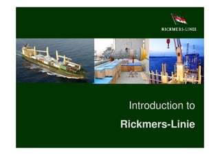 Introduction to
Rickmers-Linie
 