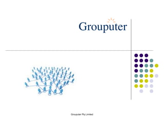 Grouputer Pty Limited
 