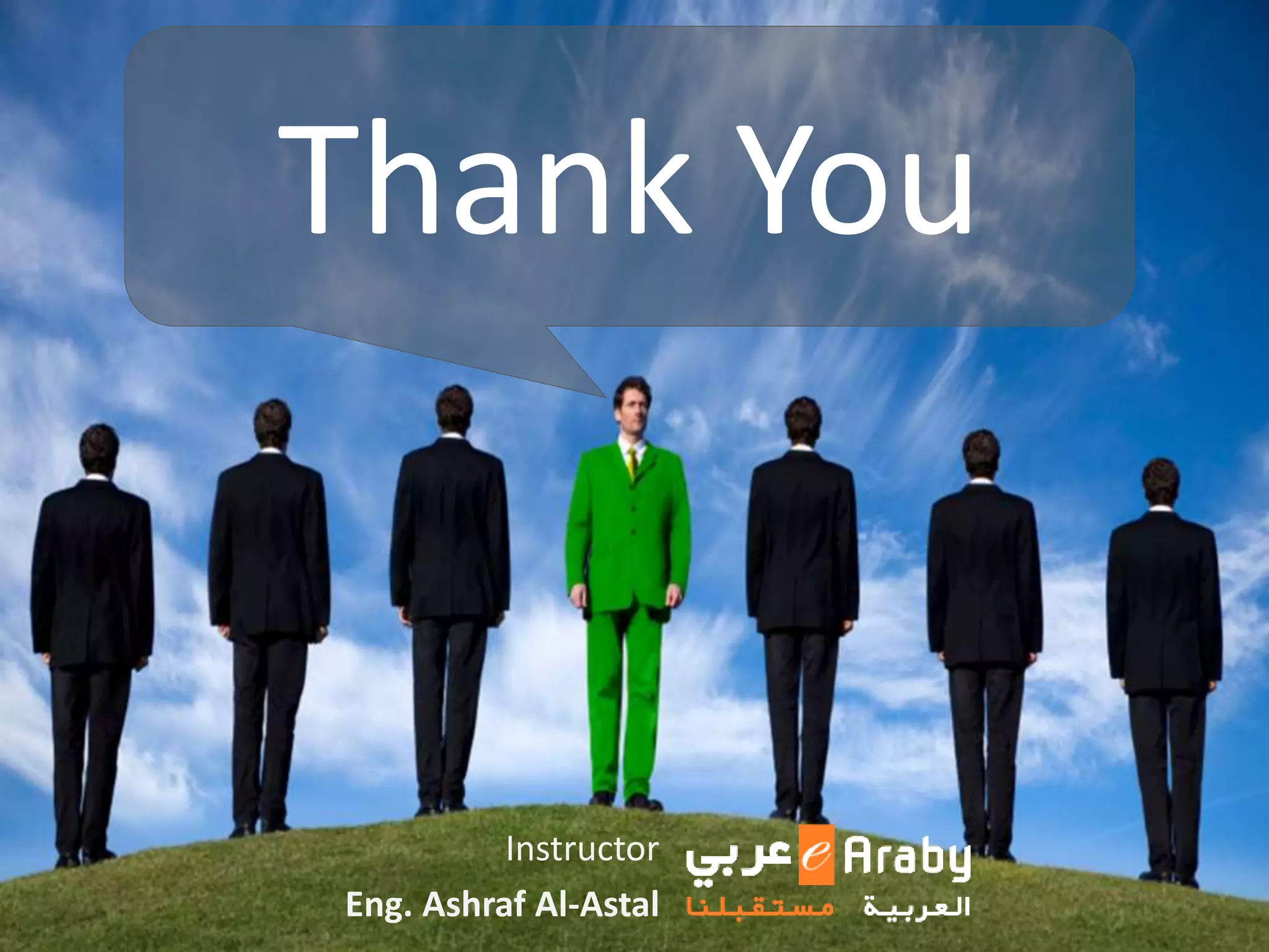 Thank You
Instructor
Eng. Ashraf Al-Astal
 