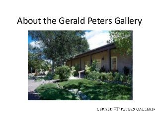 About the Gerald Peters Gallery
 