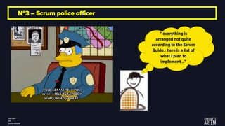 №3 – Scrum police officer
" everything is
arranged not quite
according to the Scrum
Guide.. here is a list of
what I plan ...