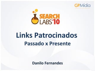 Links Patrocinados  Passado x Presente Danilo Fernandes 