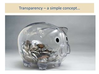 Transparency – a simple concept…
 