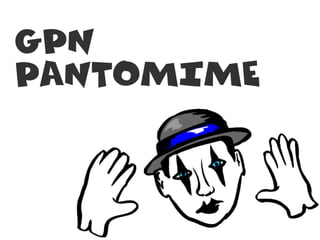 GPN
PANTOMIME
 