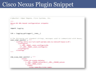 Cisco Nexus Plugin Snippet
 