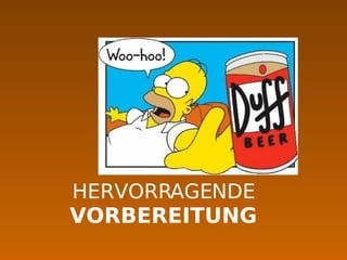 HERVORRAGENDE VORBEREITUNG