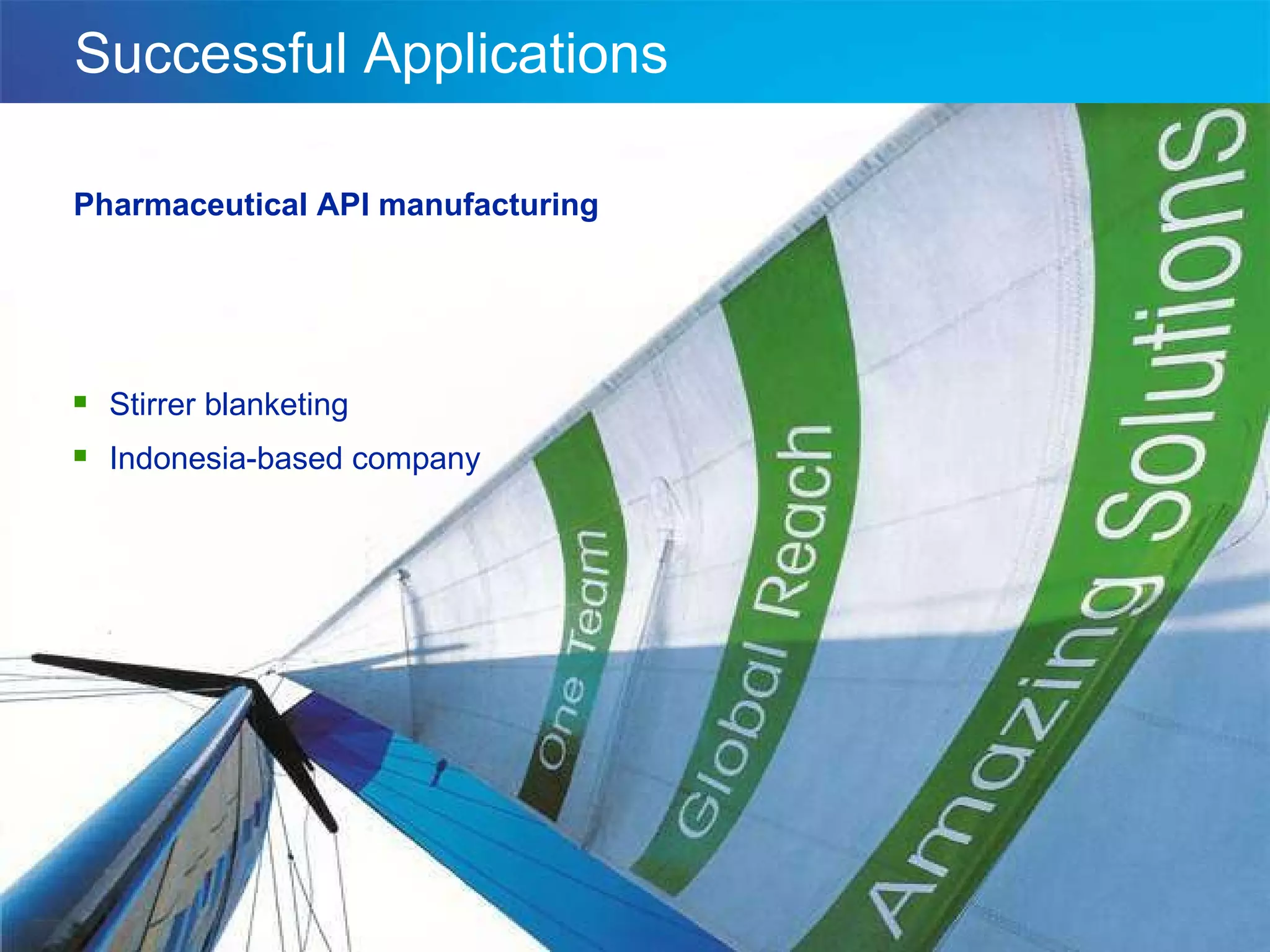 Successful Applications Pharmaceutical API manufacturing Stirrer blanketing Indonesia-based company 