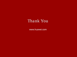 Thank You
www.huawei.com
 
