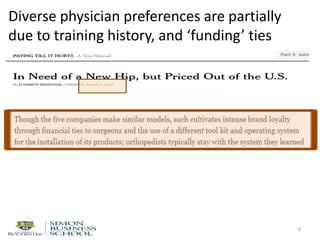 Diverse physician preferences are partially
due to training history, and ‘funding’ ties
6
 