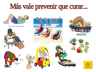 ¡No te pases! Más vale prevenir que curar... 