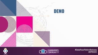 #GlobalPowerPlatformBootcamp
#GPPB2023
DEMO
 