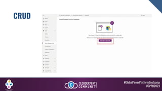 #GlobalPowerPlatformBootcamp
#GPPB2023
CRUD
 