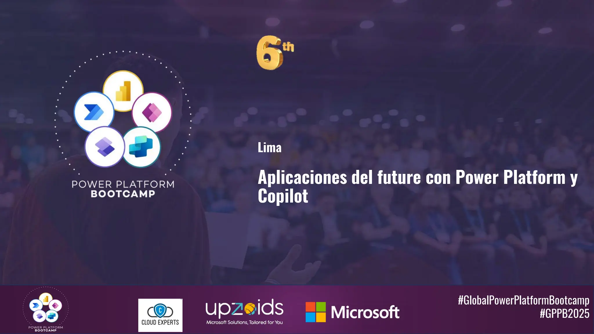 #GlobalPowerPlatformBootcamp
#GPPB2025
Lima
Aplicaciones del future con Power Platform y
Copilot
 
