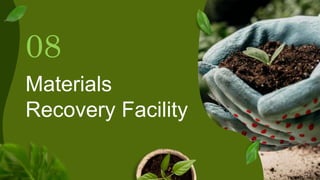 Materials
Recovery Facility
08
 