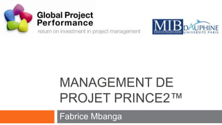 Fabrice Mbanga Management de ProjetPrince2™ 