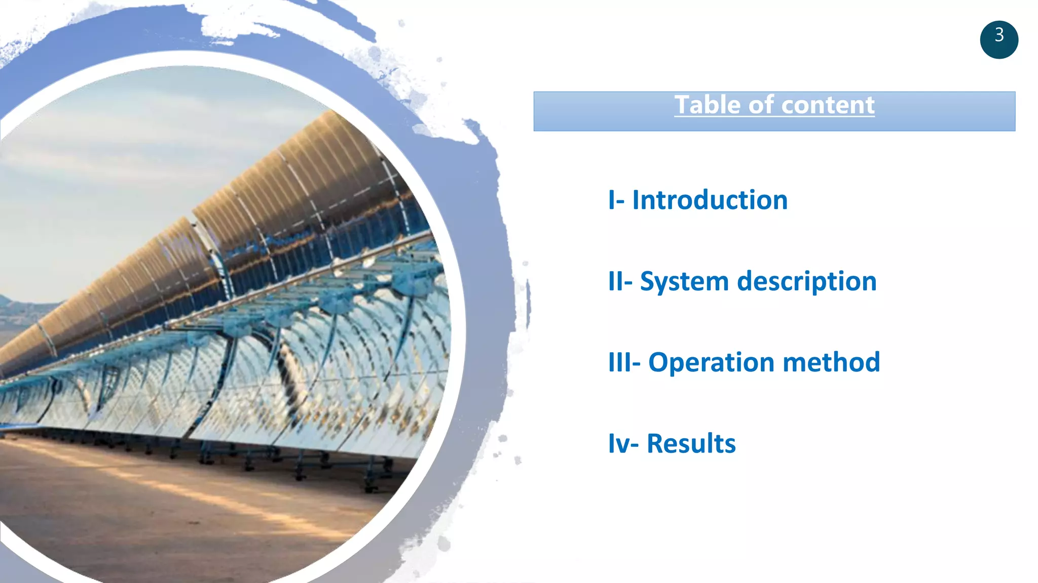 Table of content
I- Introduction
II- System description
III- Operation method
Iv- Results
3
 