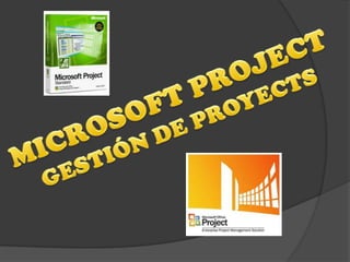 MICROSOFT PROJECTGESTIÓN DE PROYECTS