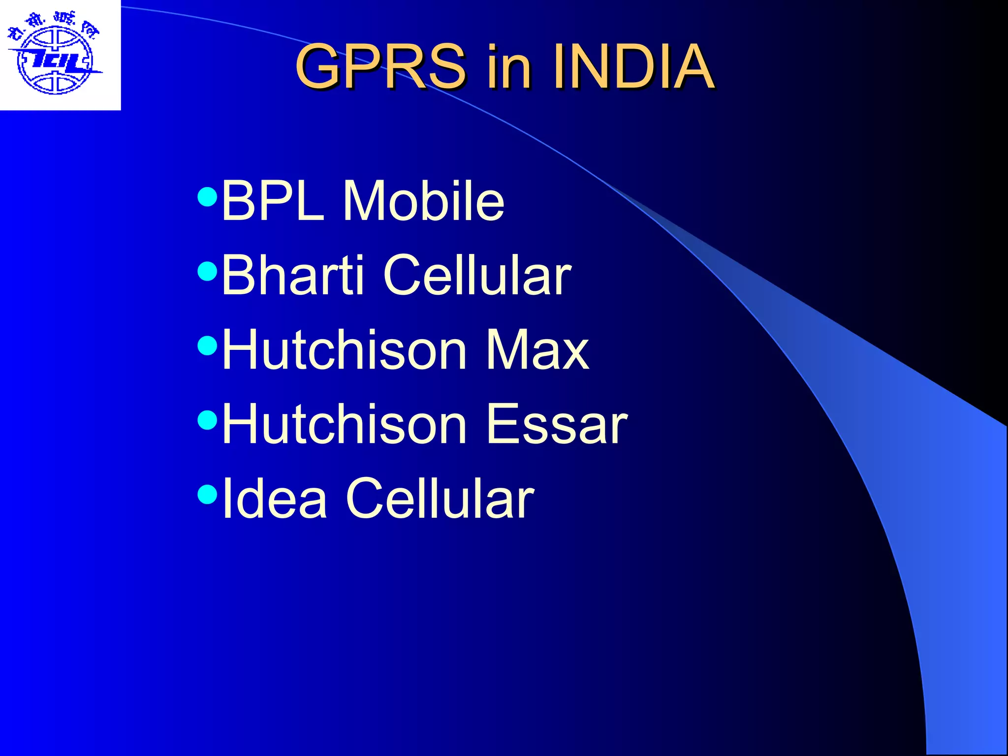 GPRS in INDIA BPL Mobile Bharti Cellular Hutchison Max Hutchison Essar Idea Cellular 