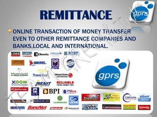 REMITTANCEONLINE TRANSACTION OF MONEY TRANSFER EVEN TO OTHER REMITTANCE COMPANIES AND BANKS,LOCAL AND INTERNATIONAL.TEAM GREMLINS