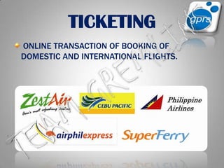 TICKETING ONLINE TRANSACTION OF BOOKING OF DOMESTIC AND INTERNATIONAL FLIGHTS.TEAM GREMLINS