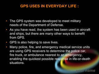 Users can also get better accuracy with Differential GPS (DGPS), which corrects GPS signals to within an average of three to five meters. 
