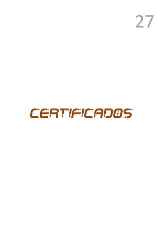27



certificados




               1
                   Ver anexo
 