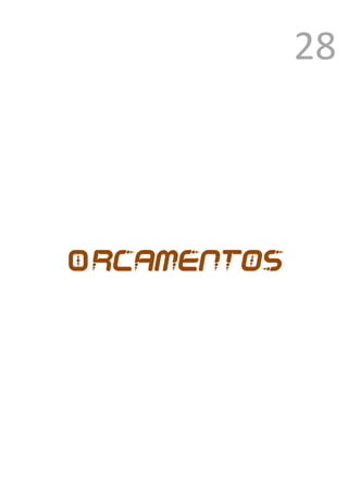 28




Orcamentos




             1
                 Ver anexo
 