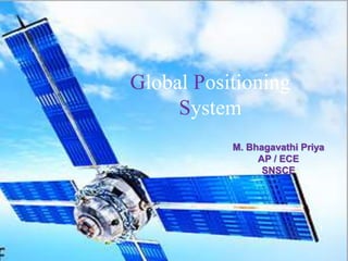 Global Positioning
System
1
M. Bhagavathi Priya
AP / ECE
SNSCE
 