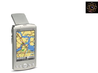 GPS for Navigation
• GPS in PDA
• Are getting popular
in car
• Comes with voice
guidance
 