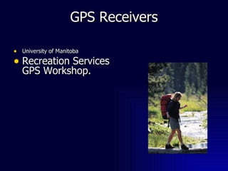 GPS Receivers ,[object Object],[object Object]