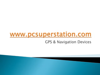 GPS & Navigation Devices
 