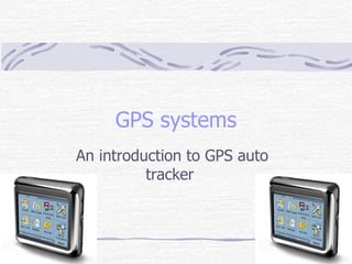 GPS systems An introduction to GPS auto tracker  
