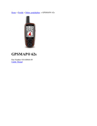 Home » Produk » Dalam penjelajahan » GPSMAP® 62s
GPSMAP® 62s
Part Number 010-00868-09
Unduh Manual
 