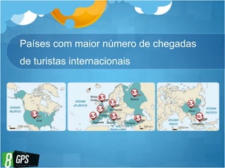 Países com maior número de chegadas
de turistas internacionais
 