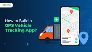 How to Build a
GPS Vehicle
Tracking App? B
A
14:25
12min
 