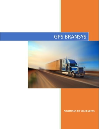SOLUTIONS TO YOUR NEEDS
GPS BRANSYS
 