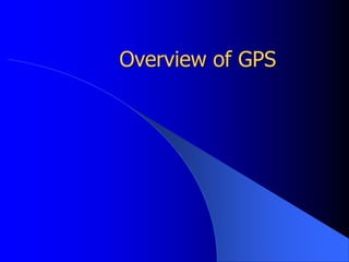 Overview of GPS
 